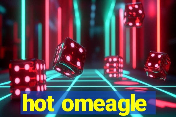 hot omeagle